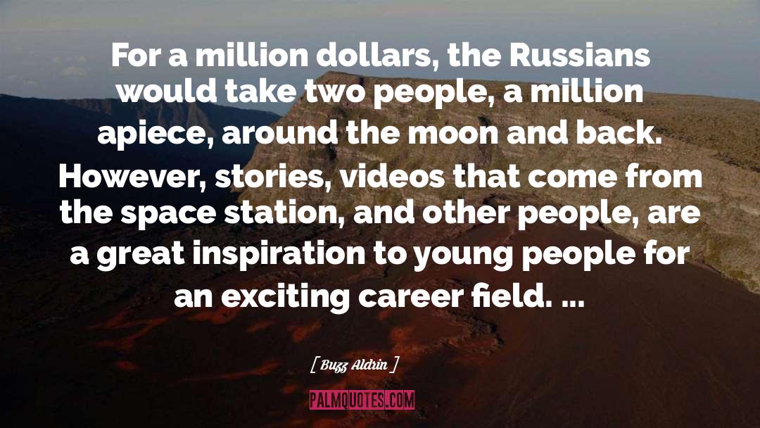Buzz Aldrin Quotes: For a million dollars, the