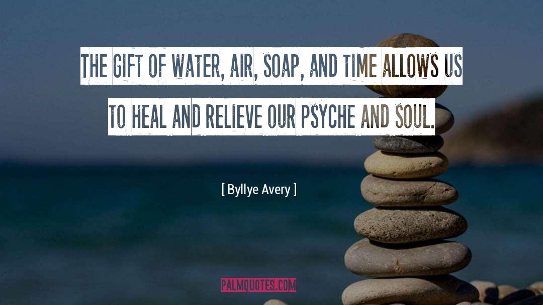 Byllye Avery Quotes: The gift of water, air,