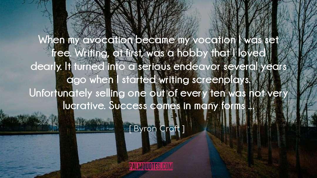 Byron Craft Quotes: When my avocation became my