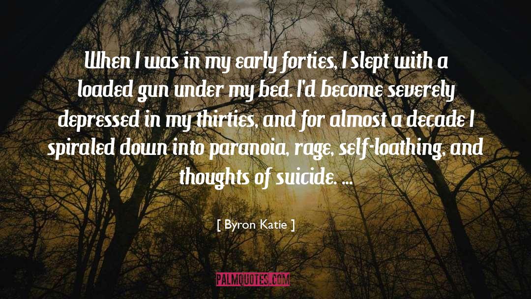 Byron Katie Quotes: When I was in my