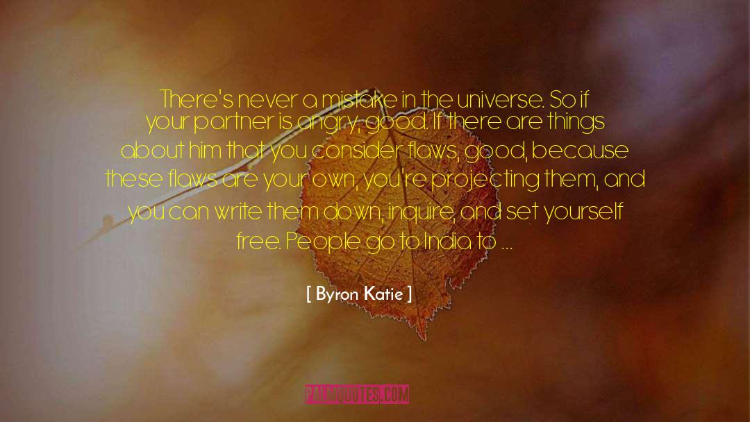 Byron Katie Quotes: There's never a mistake in