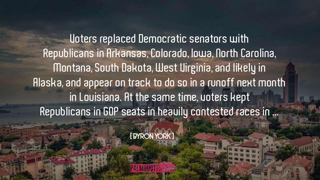 Byron York Quotes: Voters replaced Democratic senators with
