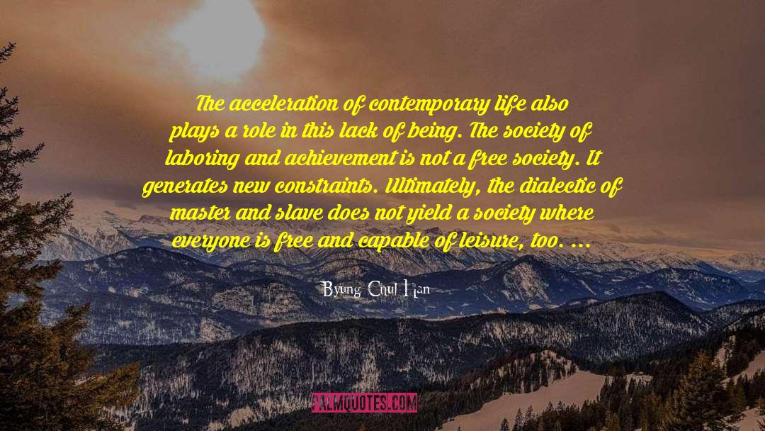 Byung-Chul Han Quotes: The acceleration of contemporary life