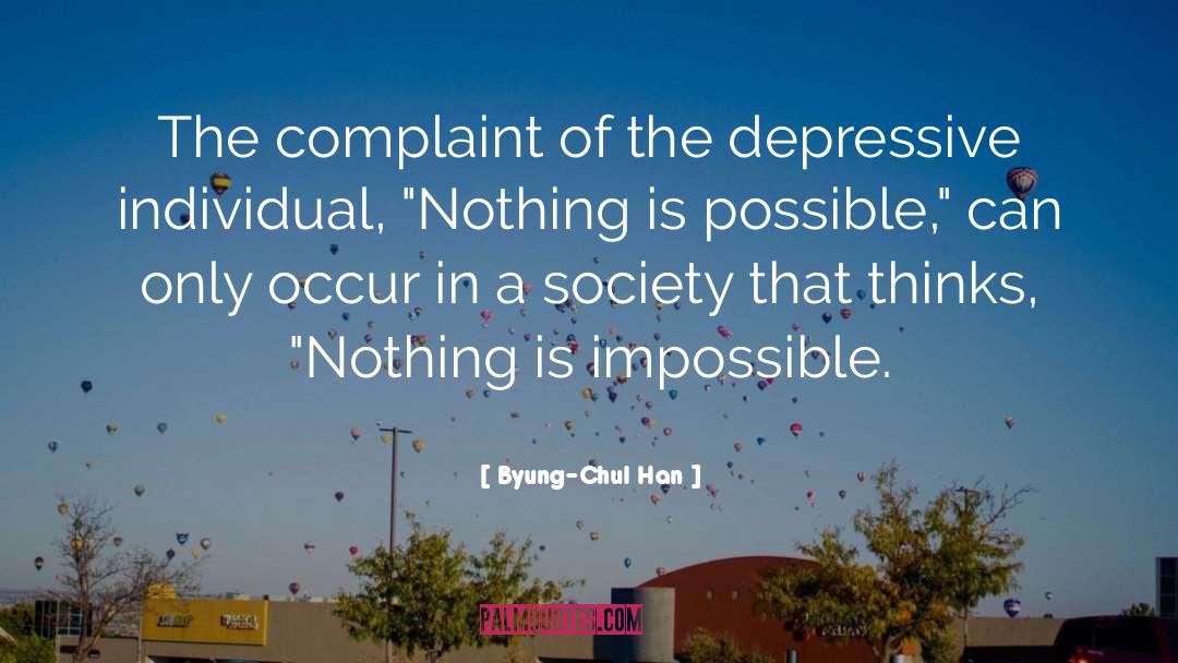 Byung-Chul Han Quotes: The complaint of the depressive