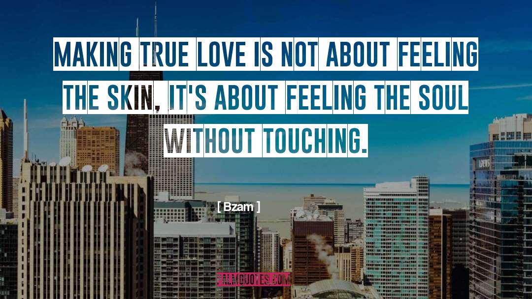 Bzam Quotes: Making true love is not