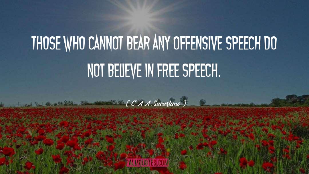 C.A.A. Savastano Quotes: Those who cannot bear any