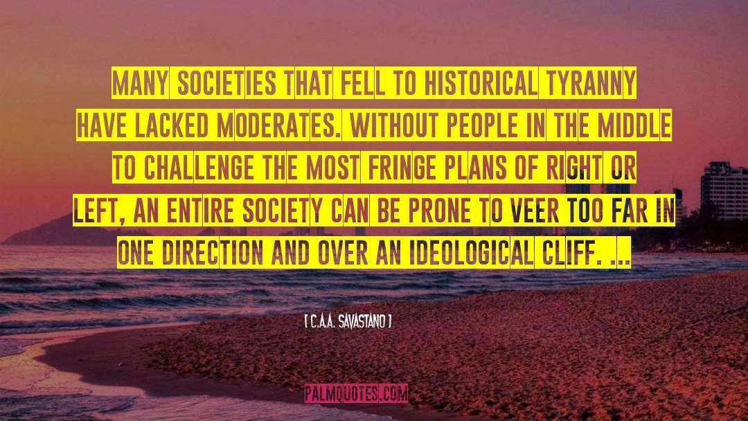 C.A.A. Savastano Quotes: Many societies that fell to