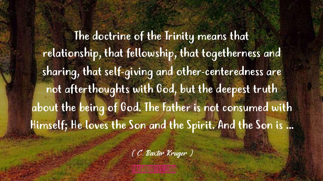 C. Baxter Kruger Quotes: The doctrine of the Trinity