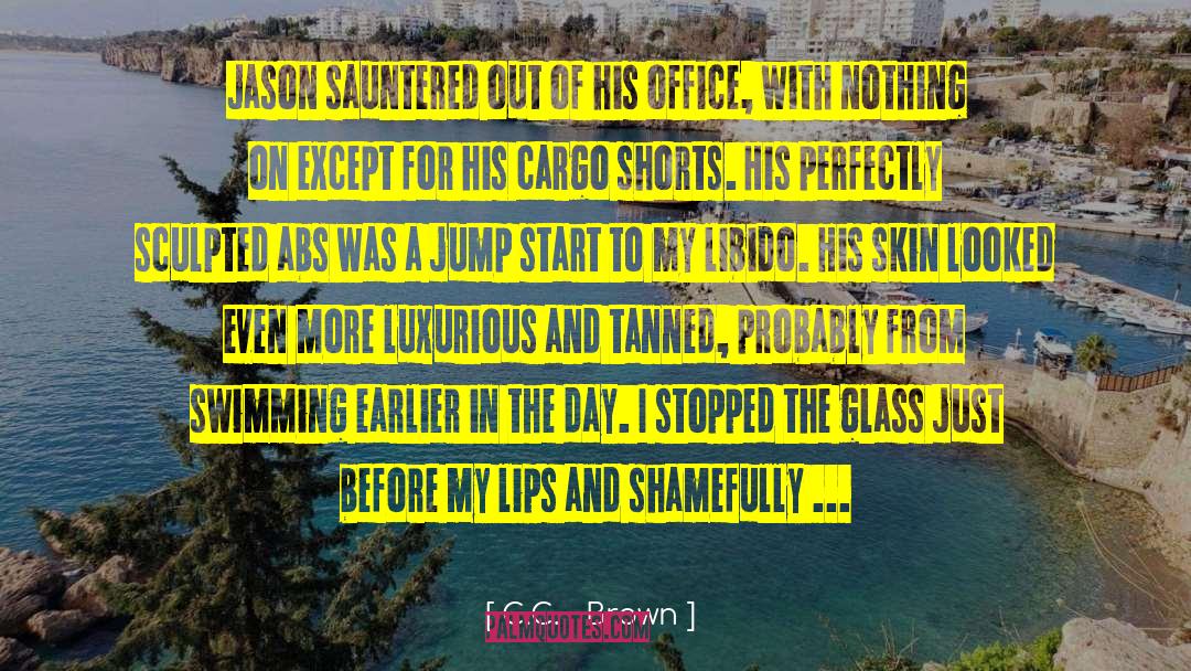 C.C.   Brown Quotes: Jason sauntered out of his