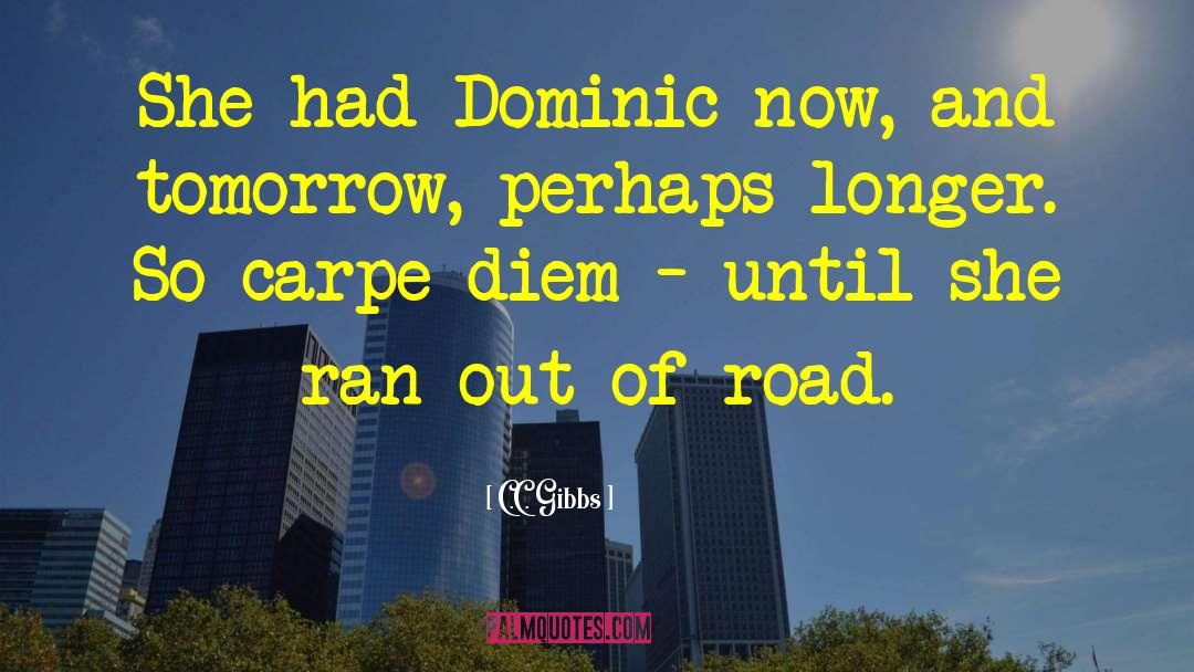 C.C. Gibbs Quotes: She had Dominic now, and