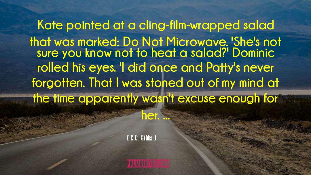 C.C. Gibbs Quotes: Kate pointed at a cling-film-wrapped