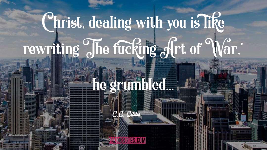 C.C. Gibbs Quotes: Christ, dealing with you is