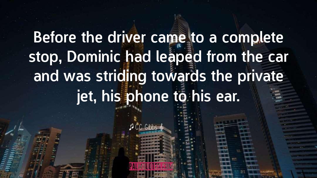 C.C. Gibbs Quotes: Before the driver came to