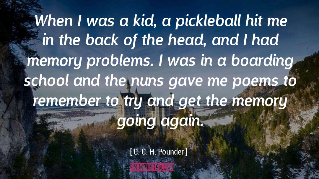 C. C. H. Pounder Quotes: When I was a kid,
