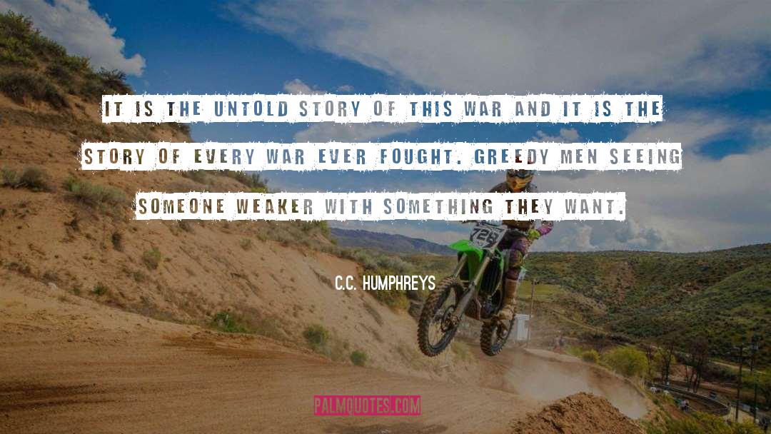 C.C. Humphreys Quotes: It is the untold story