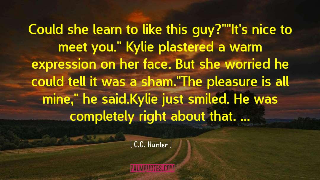 C.C. Hunter Quotes: Could she learn to like