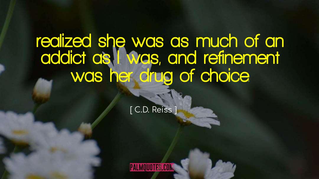 C.D. Reiss Quotes: realized she was as much