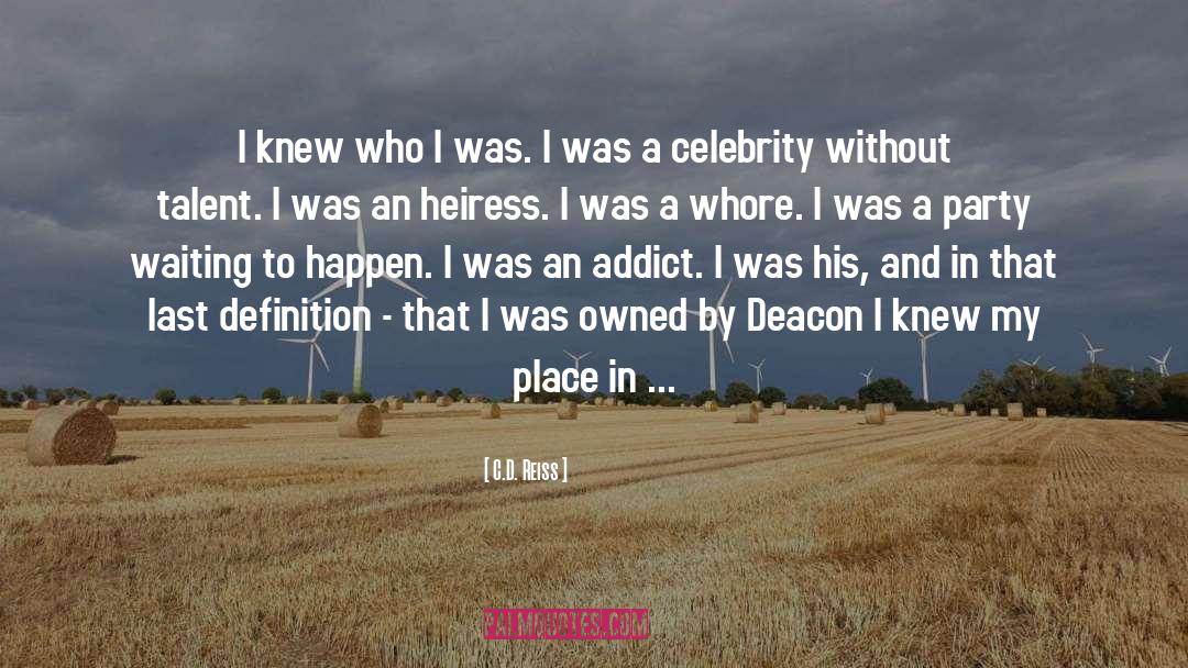 C.D. Reiss Quotes: I knew who I was.