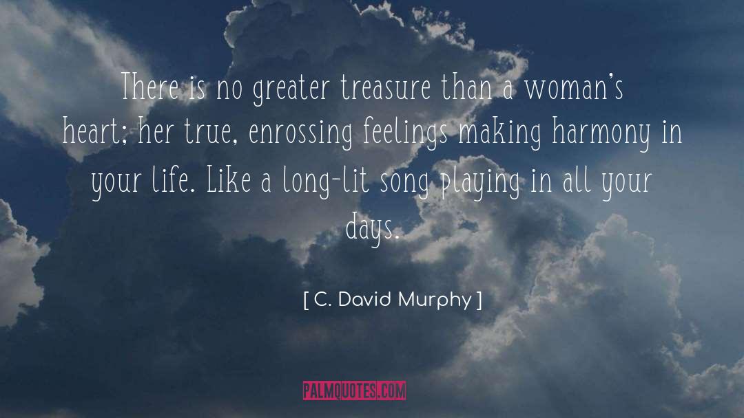 C. David Murphy Quotes: There is no greater treasure