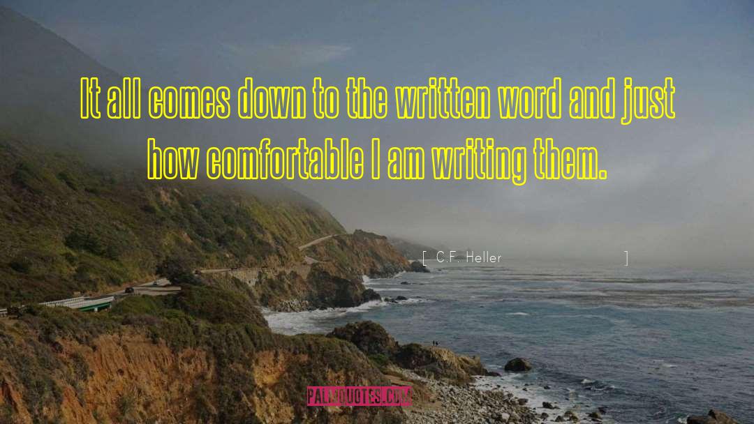 C.F. Heller Quotes: It all comes down to