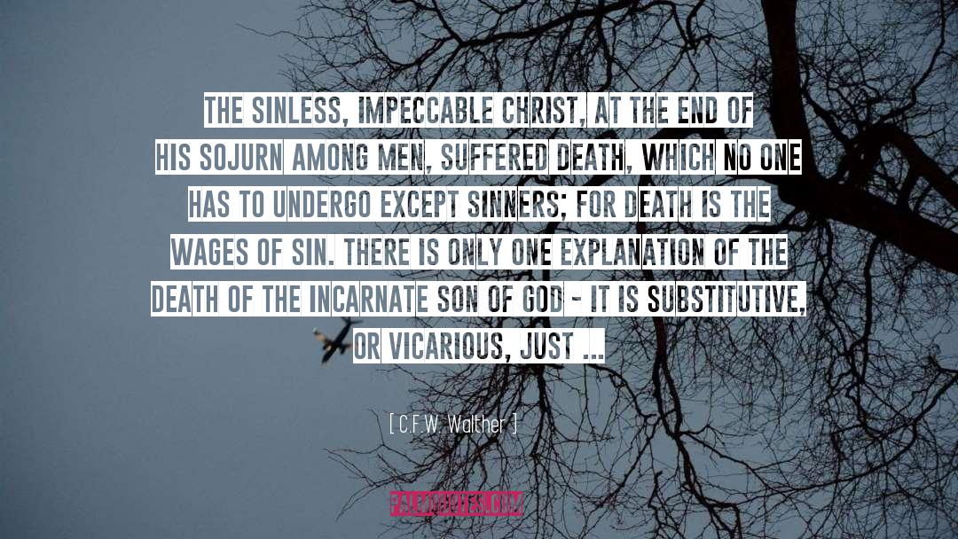 C.F.W. Walther Quotes: the sinless, impeccable Christ, at