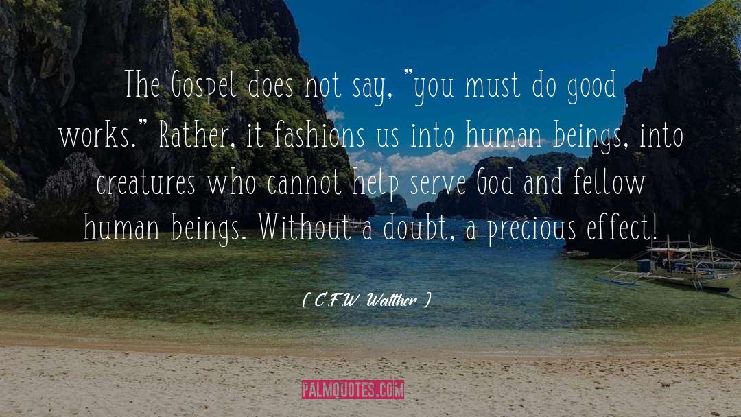 C.F.W. Walther Quotes: The Gospel does not say,