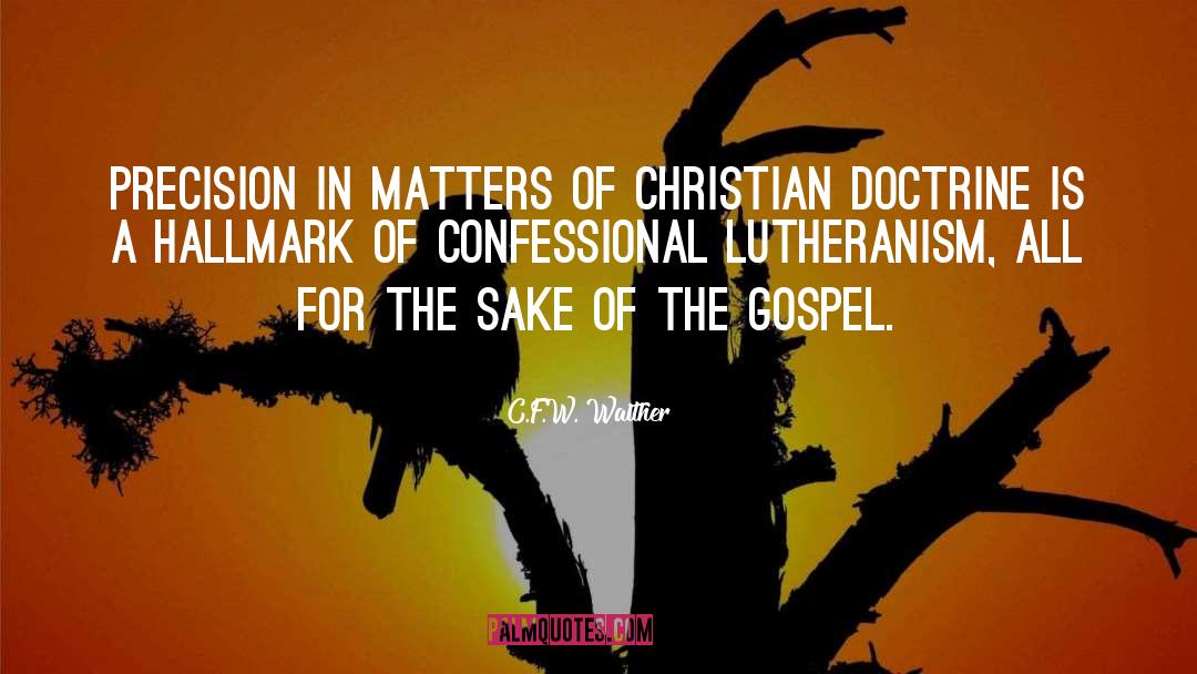 C.F.W. Walther Quotes: Precision in matters of Christian