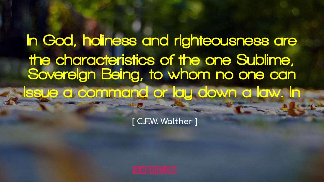 C.F.W. Walther Quotes: In God, holiness and righteousness