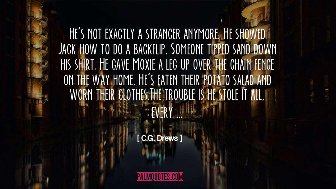 C.G. Drews Quotes: He's not exactly a stranger