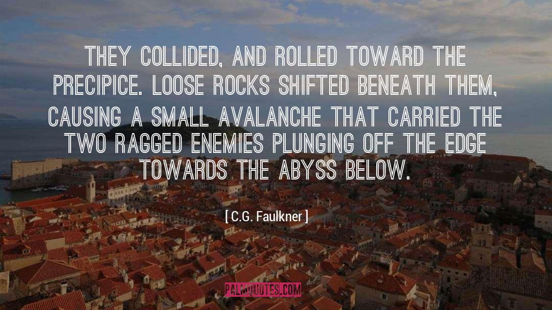 C.G. Faulkner Quotes: They collided, and rolled toward
