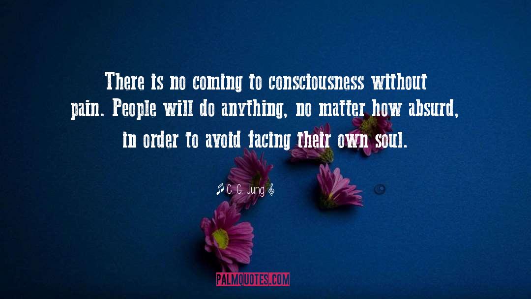 C. G. Jung Quotes: There is no coming to