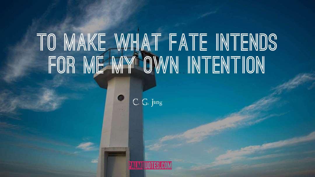 C. G. Jung Quotes: To make what fate intends