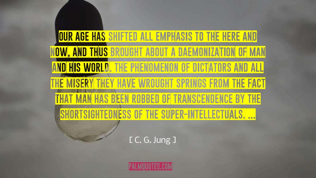 C. G. Jung Quotes: Our age has shifted all