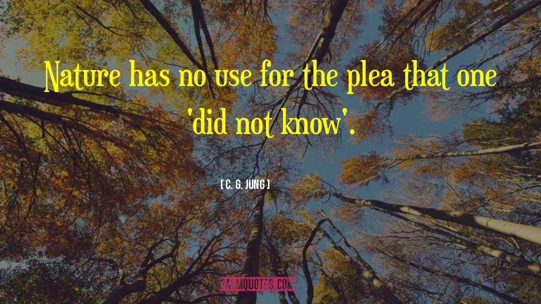 C. G. Jung Quotes: Nature has no use for