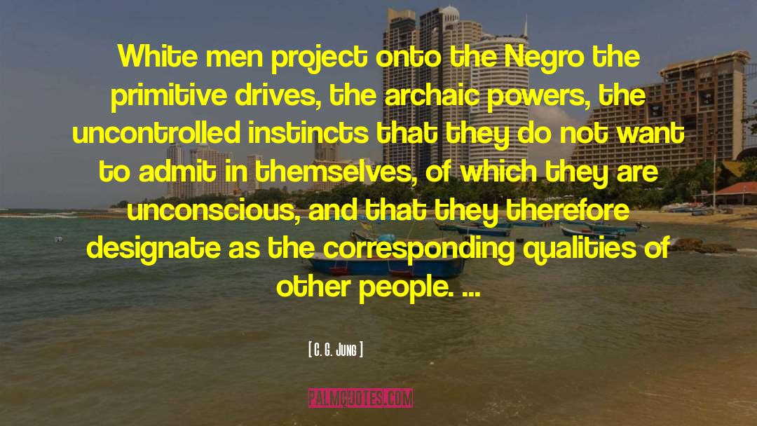 C. G. Jung Quotes: White men project onto the