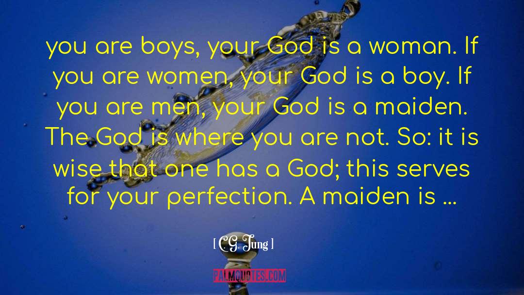 C. G. Jung Quotes: you are boys, your God