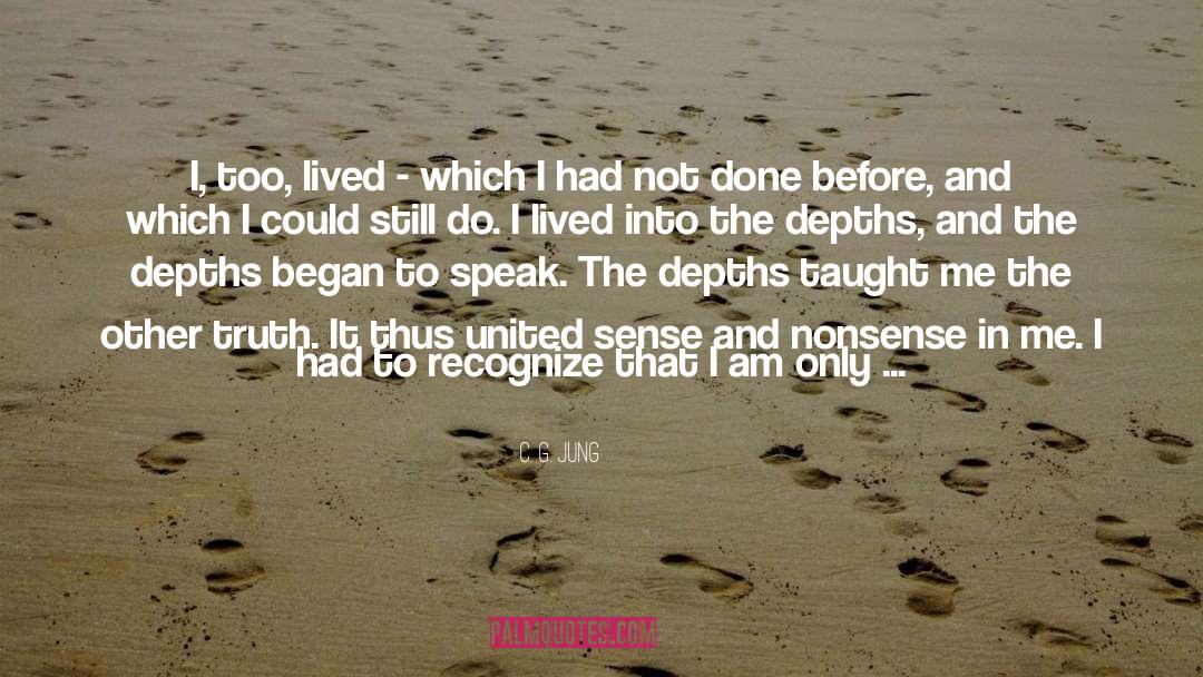 C. G. Jung Quotes: I, too, lived - which