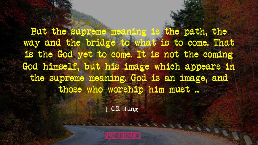 C. G. Jung Quotes: But the supreme meaning is