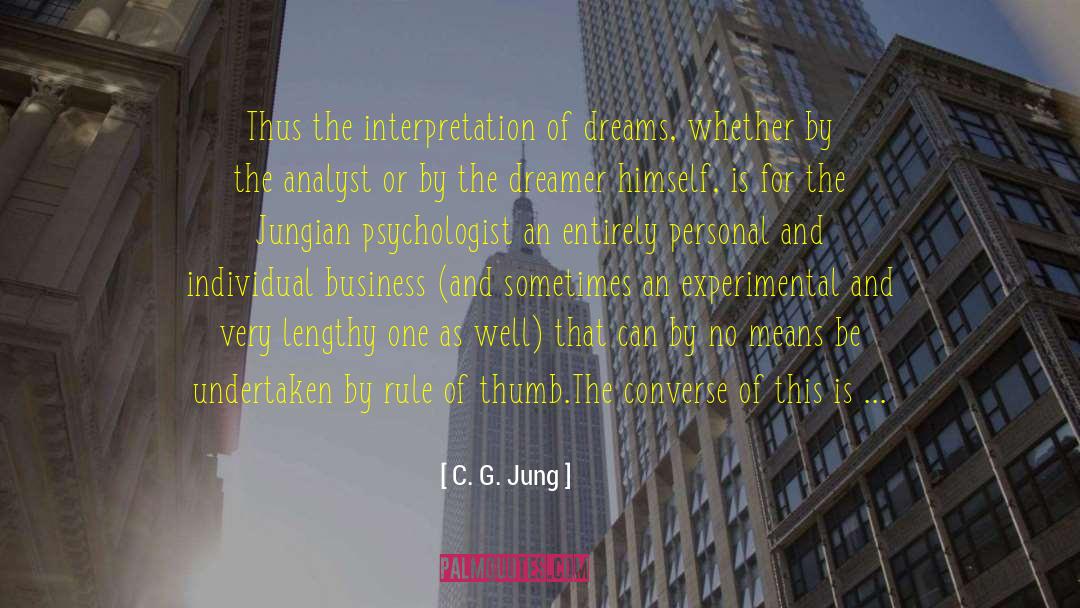 C. G. Jung Quotes: Thus the interpretation of dreams,