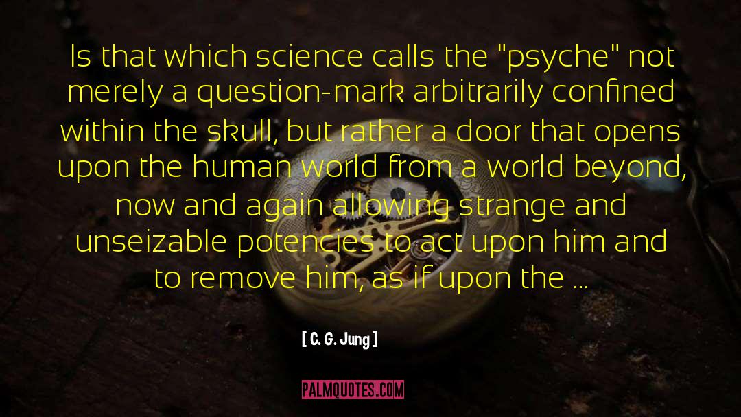 C. G. Jung Quotes: Is that which science calls