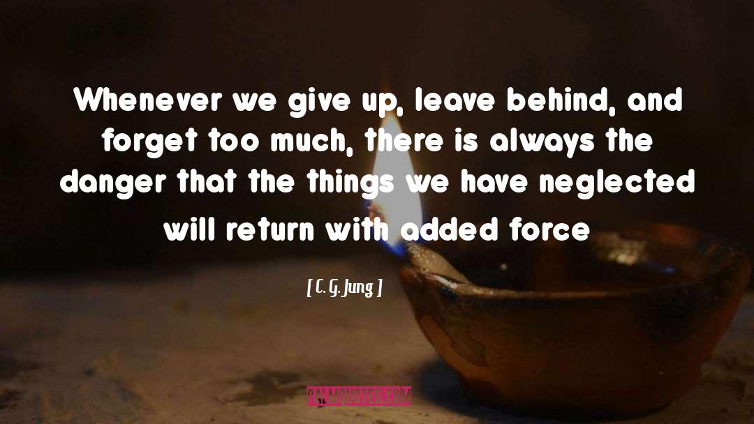 C. G. Jung Quotes: Whenever we give up, leave