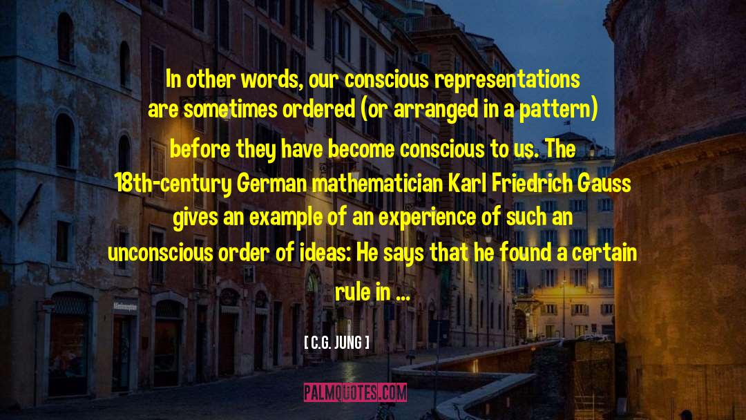 C. G. Jung Quotes: In other words, our conscious