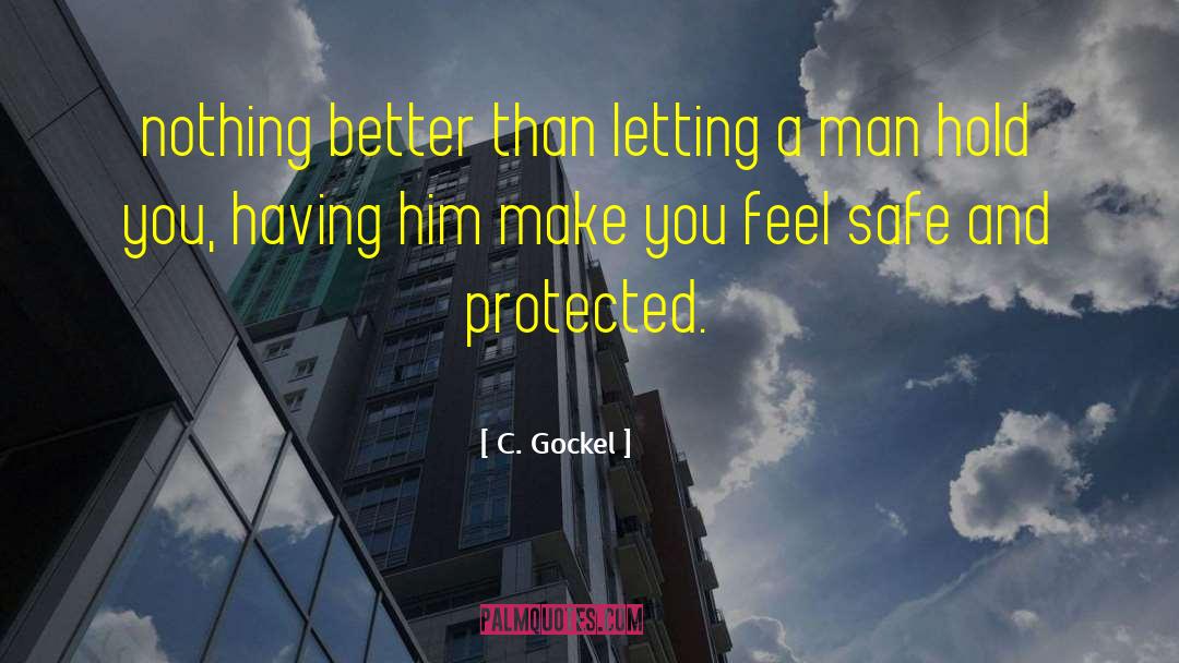 C. Gockel Quotes: nothing better than letting a