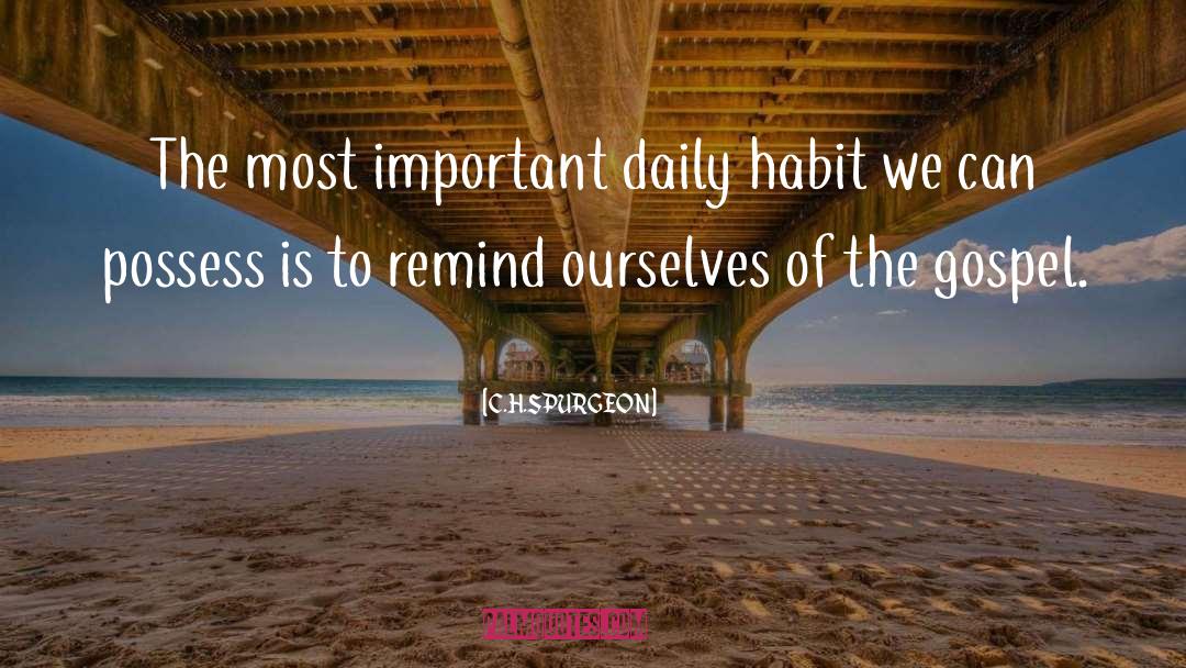 C.H.SPURGEON Quotes: The most important daily habit