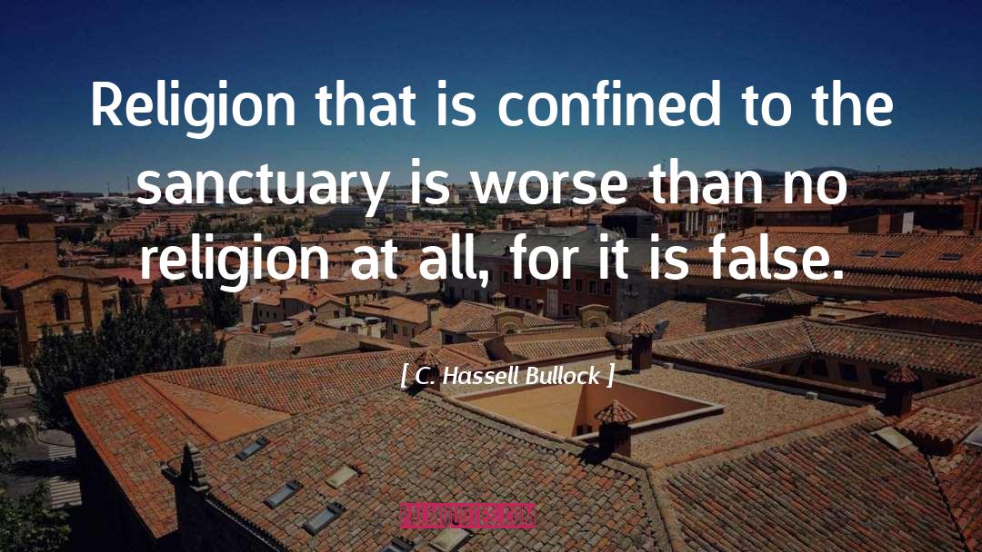 C. Hassell Bullock Quotes: Religion that is confined to