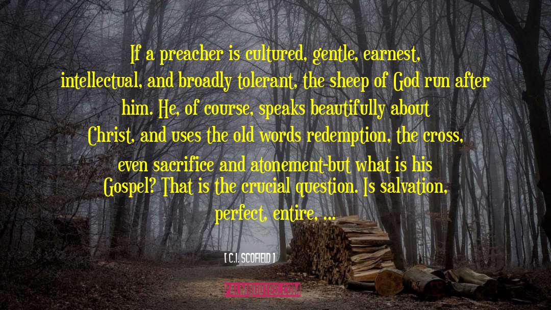 C.I. Scofield Quotes: If a preacher is cultured,