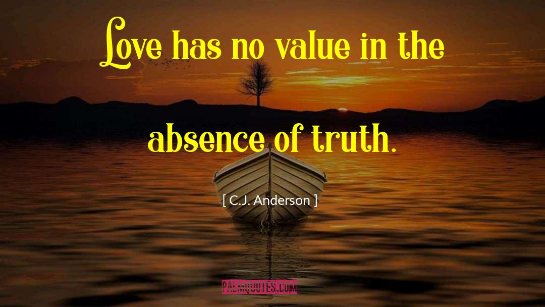 C.J. Anderson Quotes: Love has no value in