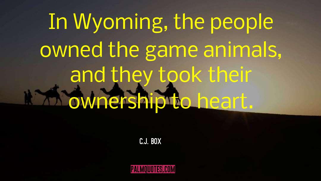 C.J. Box Quotes: In Wyoming, the people owned