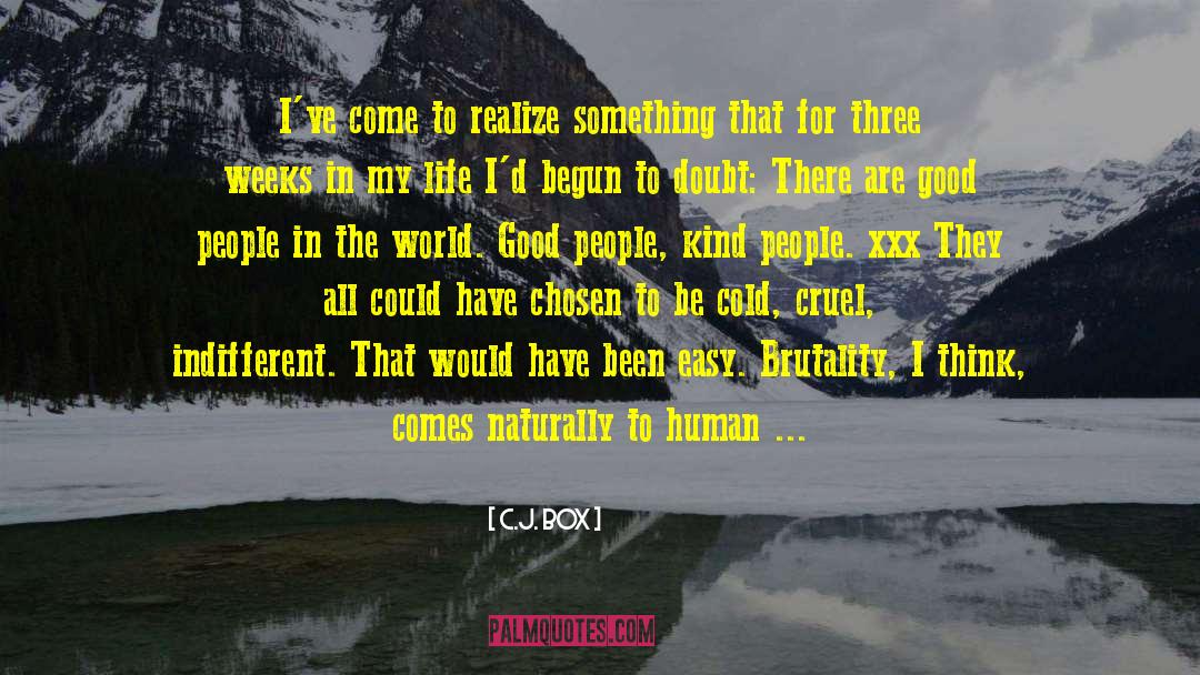 C.J. Box Quotes: I've come to realize something