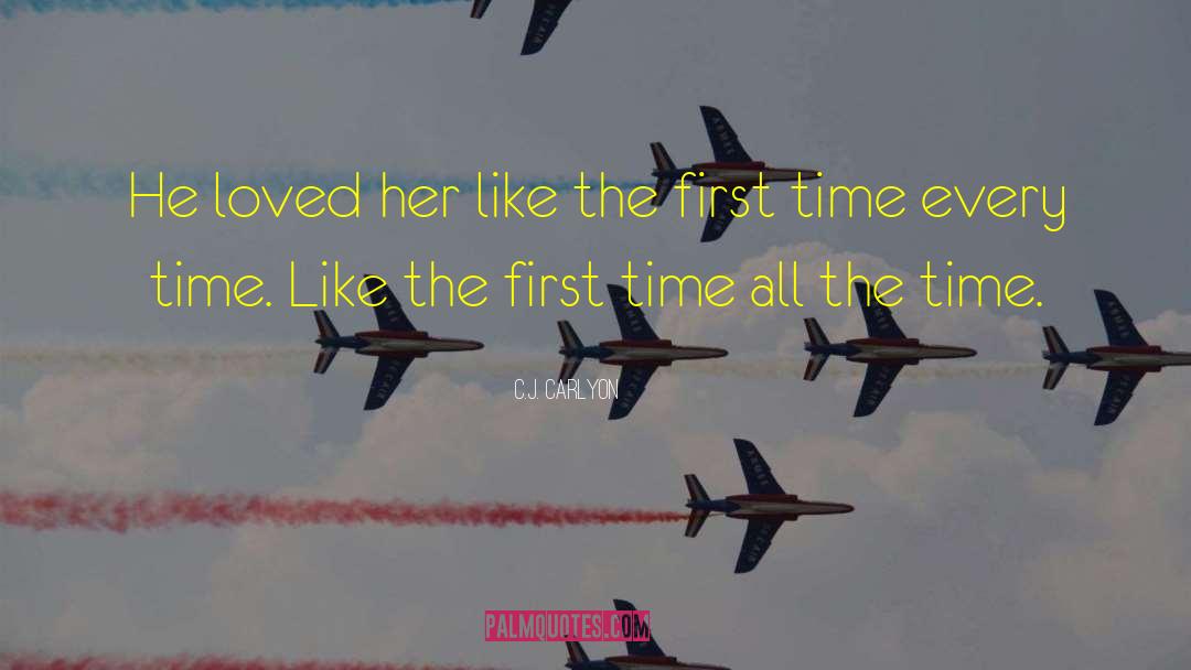 C.J. Carlyon Quotes: He loved her like the